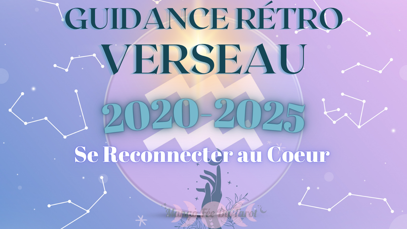 Verseau - Tes 5 dernières années
